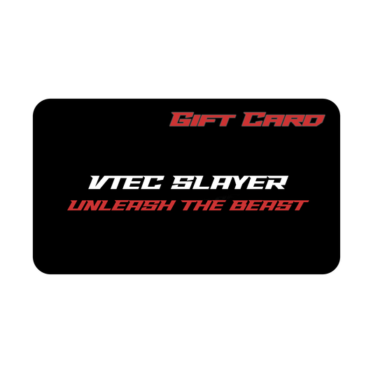 VTEC SLAYER GIFT CARD - Give the gift of horsepower! - VTEC SLAYER